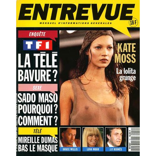 Entrevue  N° 19 : La Télé Bavure, Sado Maso Pourquoi Comment, Mireille Dumas Bas Le Masque, Kate Moss La Lolita Grunge, Bruce Willis, Lova Moor, Jean-Pierre Bernès