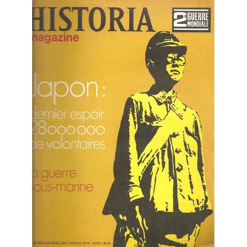 Historia Magazine 2e Guerre Mondiale  N° 94 : La Guerre Sous-Marine / Japon : Dernier Espoir 28 000 000 De Volontaires