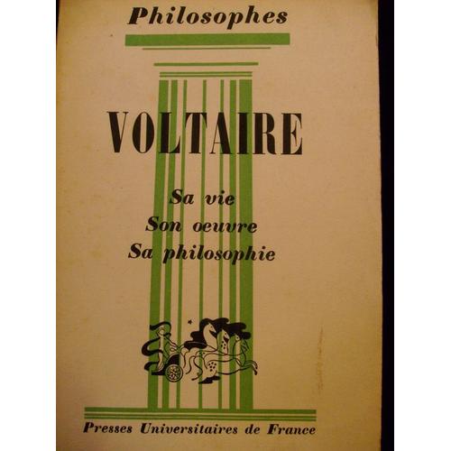 Voltaire : Sa Vie, Son Oeuvre Avec Un Exposé De Sa Philosophie