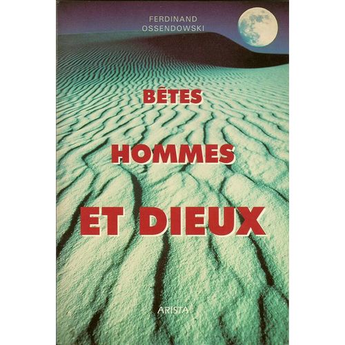 Bêtes, Hommes Et Dieux - L'énigme Du Roi Du Monde