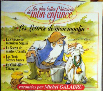 Les Lettres De Mon Moulin: La Chèvre De Monsieur Seguin, Le Secret De Maître Cornille, Les 3 Messes Basses, Le Curé De Cucugnan