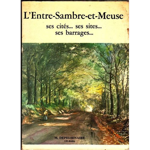 L'entre-Sambre-Et-Meuse. Ses Cités, Ses Sites, Des Barrages