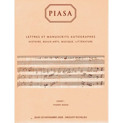 Lettres & Manuscrits Autographes . Histoire, Beaux Arts, Musique, Littérature .Catalogue De Vente 20/11/2008  N° 0