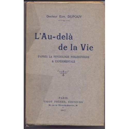 L¿Au-Dela De La Vie D¿Après La Psychologie Philosophique Et Expérimentale