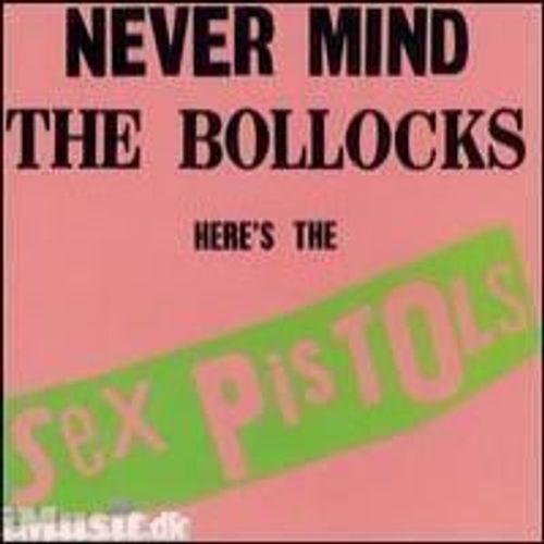 Never Mind The Bollocks, Here's The Sex Pistols