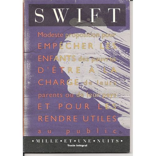 Modeste Proposition Pour Empêcher Les Enfants Des Pauvres D'être À La Charge De Leurs Parents Ou De Leur Pays Et Pour Les Rendre Utiles Au Public