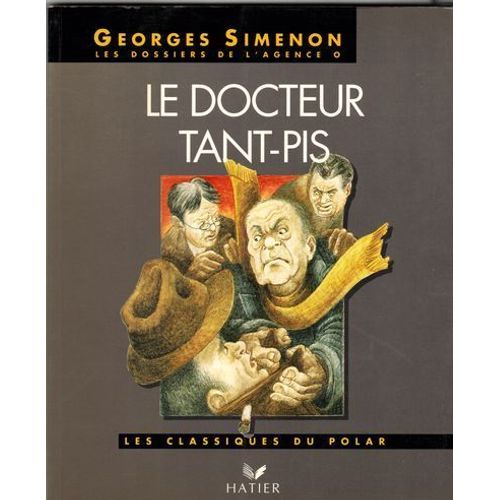 Les Dossiers De L'agence O - Le Docteur Tant-Pis