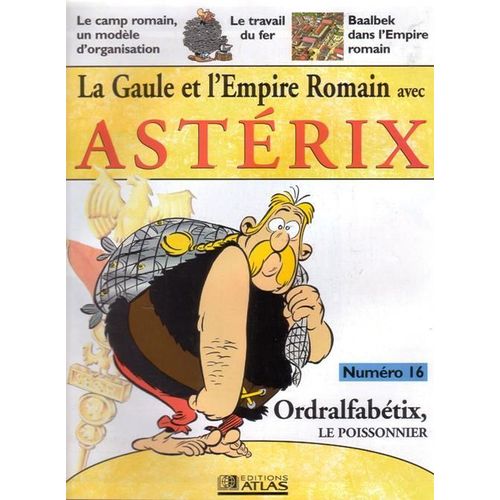 La Gaule Et L'empire Romain Avec Astérix  N° 16 : Ordralfabétix : Le Poissonnier