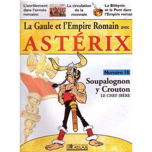 La Gaule Et L'empire Romain Avec Astérix  N° 18 : Soupalognon Y Crouton : Le Chef Ibère