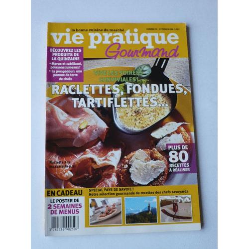 Vie Pratique Gourmand  N° 78 : Raclettes, Fondues, Tartiflettes...