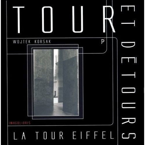 La Tour Eiffel (Tour Et Détours)
