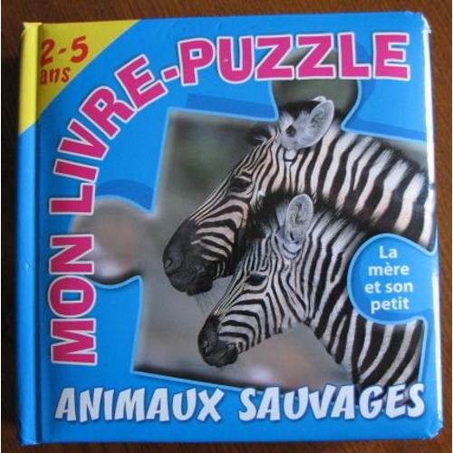 Mon Livre-Puzzle (Animaux Sauvages) La Mere Et Son Petit 2-5 Ans