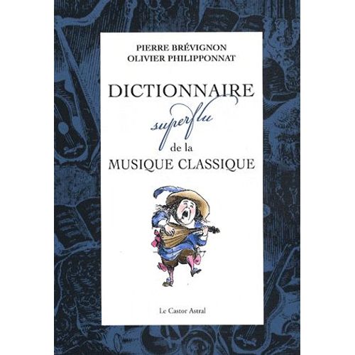 Dictionnaire Superflu De La Musique Classique