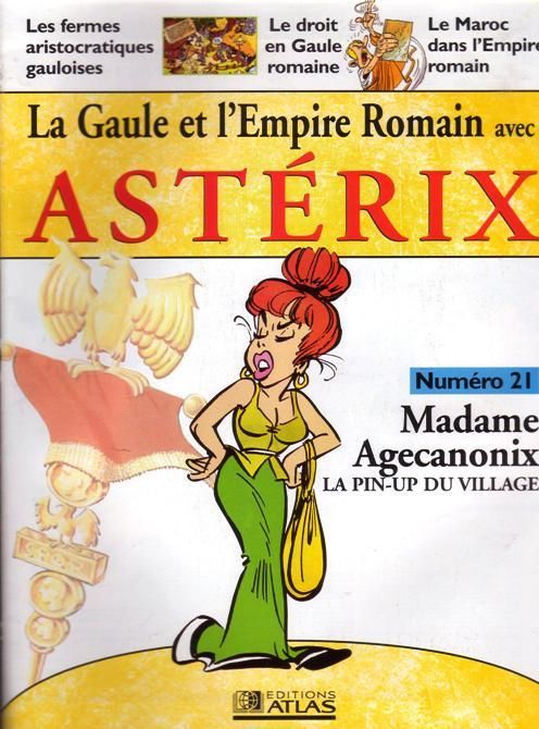 La Gaule Et L'empire Romain Avec Asterix  N° 21 : Madama Agecanonix La Pin-Up Du Village