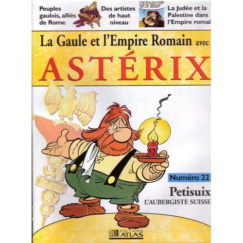 La Gaule Et L'empire Romain Avec Asterix  N° 22 : Petisuix L'aubergiste Suisse