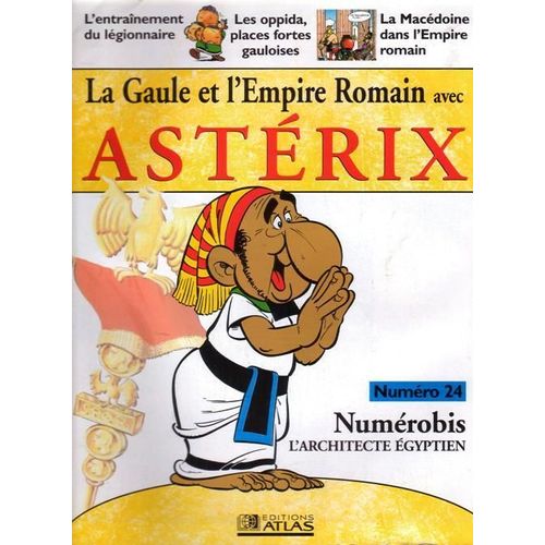 La Gaule Et L'empire Romain Avec Asterix  N° 24 : Numérobis L'architecte Égyptien
