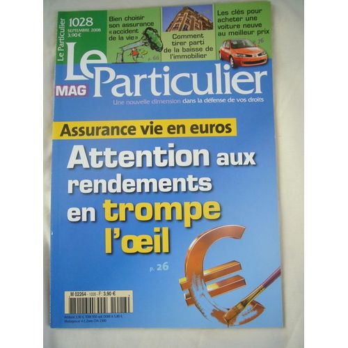 Le Particulier  N° 1028 : Assurances Vies En Euros:Attention Aux Rendements En Trompe L'oeil