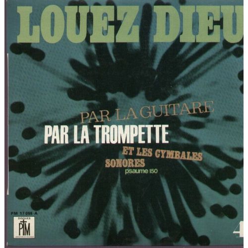Louez Dieu No 4 - Christ Nous Venons À Toi, J'irai Vers Le Seigneur) / Seigneur Jésus Viens Nous Aider, Chantons Notre Joie (Guy De Fatto / Jef Gilson)