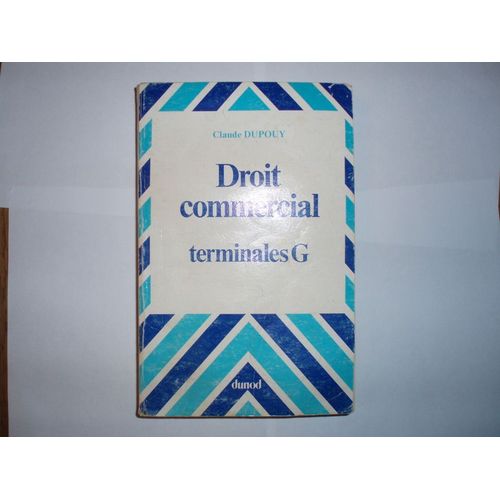 Droit Commercial - Classes Terminales G, Préparation Aux Examens De L'enseignement Technique Économique, Promotion Sociale
