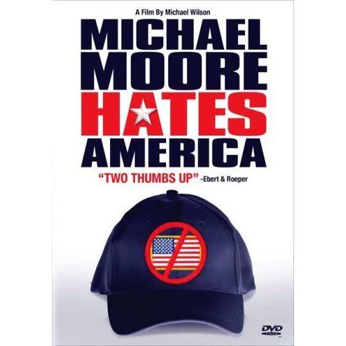Michael Moore Hates America