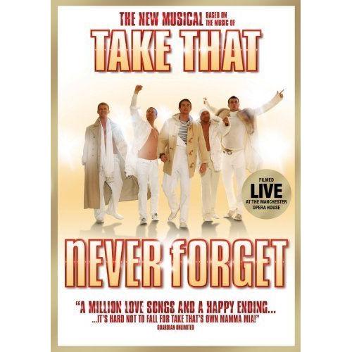 Never Forget : The New Musical Based On The Music Of Take That