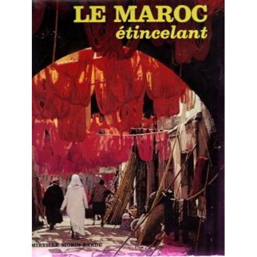 Le Maroc Etincelant