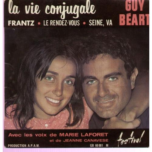 La Vie Conjugale (Avec Jeanne Canavese) - Frantz  (Avec Marie Laforet)  /  Le Rendez-Vous - Seine, Va