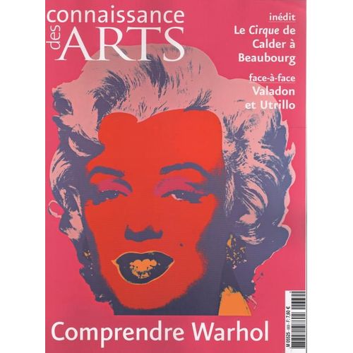 Connaissance Des Arts  N° 669 : Comprendre Warhol