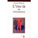 L'être-Là Du Schizophrène - Contributions À La Méthode De Structuration Dynamique Dans Les Psychoses