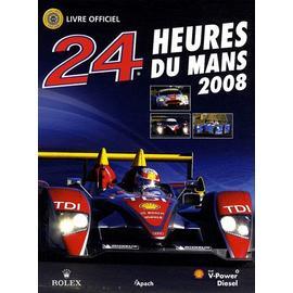 24 Heures Du Mans 2008 - Le Livre Officiel De La Plus Grande