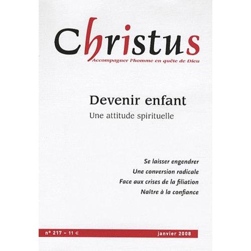 Christus N° 217, Janvier 2008 - Devenir Enfant - Une Attitude Spirituelle