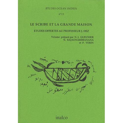Etudes Océan Indien N° 15 - Le Scribe Et La Grande Maison - Etudes Offertes Au Professeur J. Dez