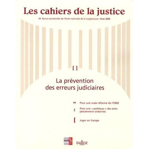 Les Cahiers De La Justice N° 3, Hiver 2008 - La Prévention Des Erreurs Judiciaires