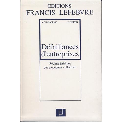 Défaillances D'entreprises - Régime Juridique Des Procédures Collectives, À Jour Au 1er Juillet 1994