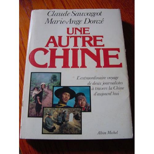 Une Autre Chine - L'extraordinaire Voyage De Deux Journalistes À Travers La Chine D'aujourd'hui