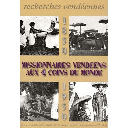 Recherches Vendéennes N° 15/2008 - Missionnaires Vendéens Aux 4 Coins Du Monde