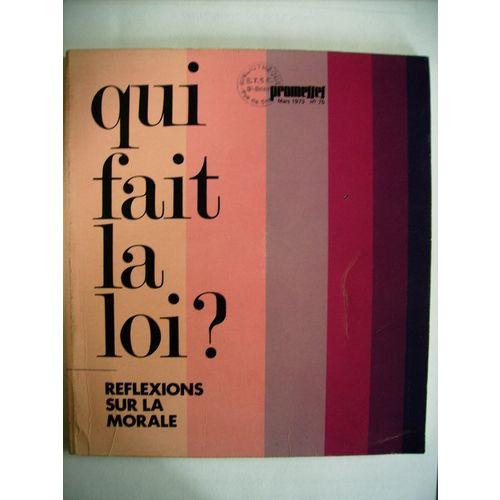 Promesses  N° 75 : Qui Fait La Loi ? Réflexions Sur La Morale (En 1973)