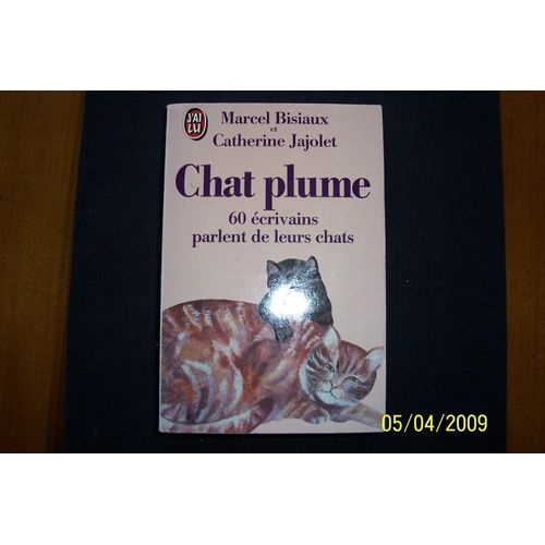 Chat Plume - 60 Écrivains Parlent De Leurs Chats