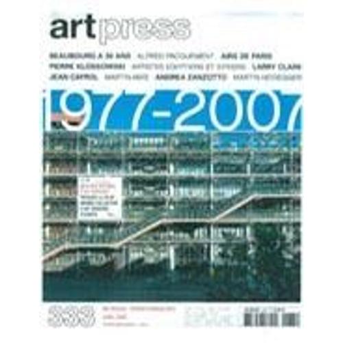 Art Press  N° 333 : 1977-2007 Les Trente Ans Du Musée Beaubourg !