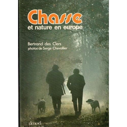 Chasse Et Nature En Europe - Photos De Serge Chevallier
