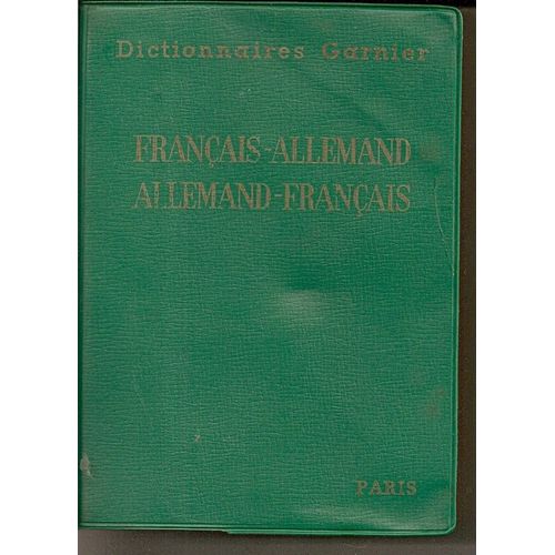 Dictionnaire Francais-Allemand Et Allemand-Francais, Avec Un Supplement Technique Illustre