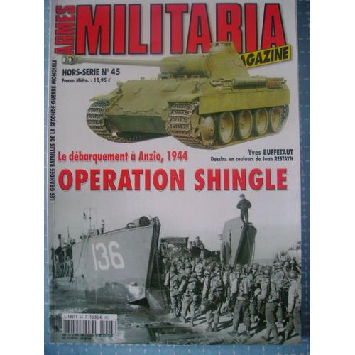 Armes Militaria Magazine Hors-Série N° 45 : Le Débarquement À Anzio, 1944