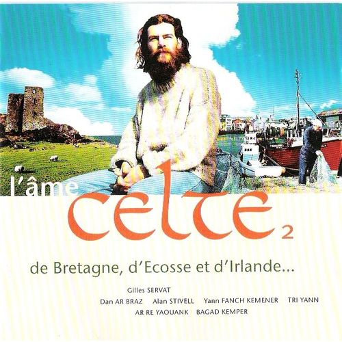 L'âme Celte De Bretagne, D'ecosse Et Dirlande...
