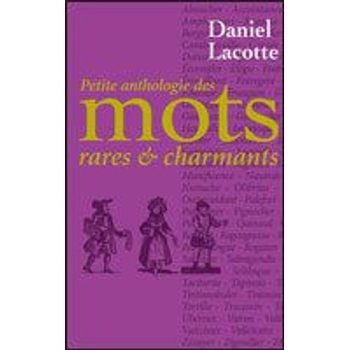 Petite Anthologie Des Mots Rares Et Charmants