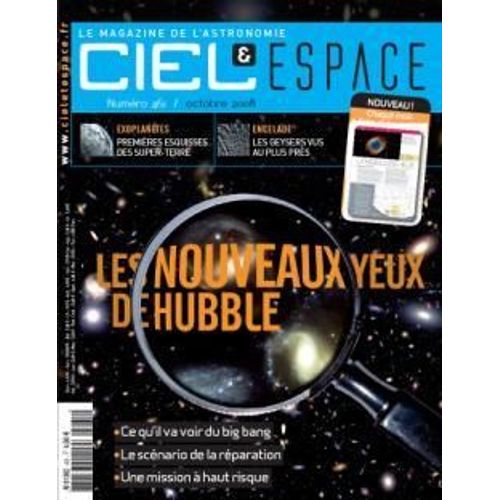Ciel Et Espace N° 461 : Les Nouveaux Yeux De Hubble