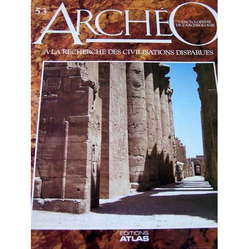 Archeo  N° 53 : Quand L'architecture Exalte La Puissance Royale (Suite)