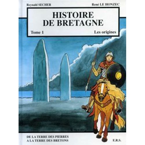 Histoire De Bretagne - Tome 1 - Les Origines Histoire De Bretagne - Tome 1 - Les Origines