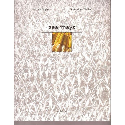 Zea Mays : Le Maïs