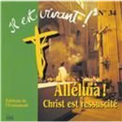 Alléluia ! Christ Est Ressuscité - Il Est Vivant N° 34