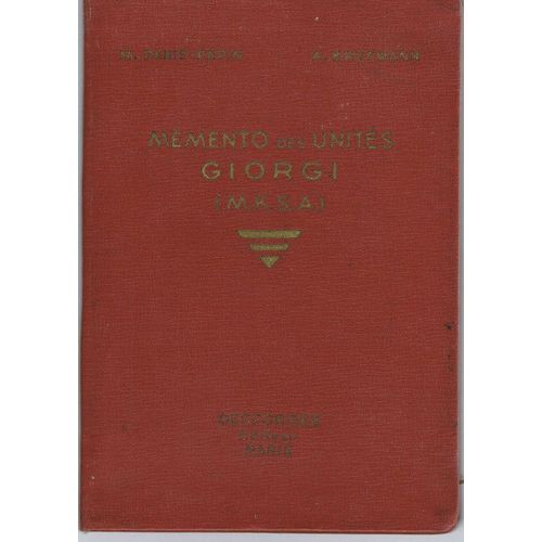 Mémento De Poche Et Clé Universelle De Conversion Des Unités Électriques Et Mécaniques Giorgi (M. K. S. A.)